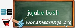 WordMeaning blackboard for jujube bush